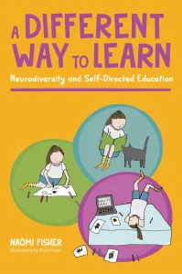 A Different way to learn Neurodiversity and Self-Directed Education Naomu Fisher Book Cover