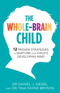 The Whole-Brain Child by Dr. Dan Siegel & Tina Payne Bryson Book Cover